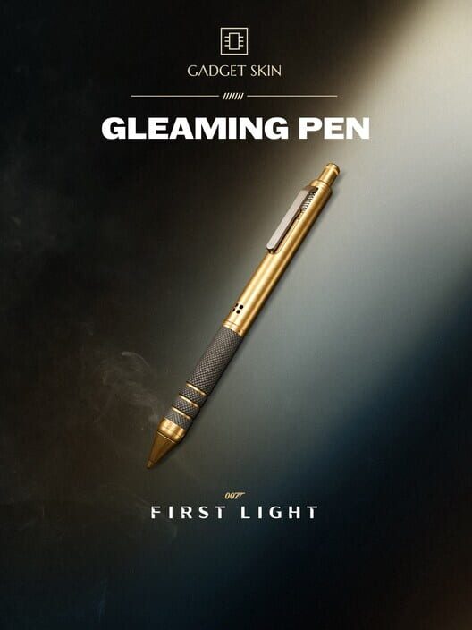 007 First Light: Gleaming Pen